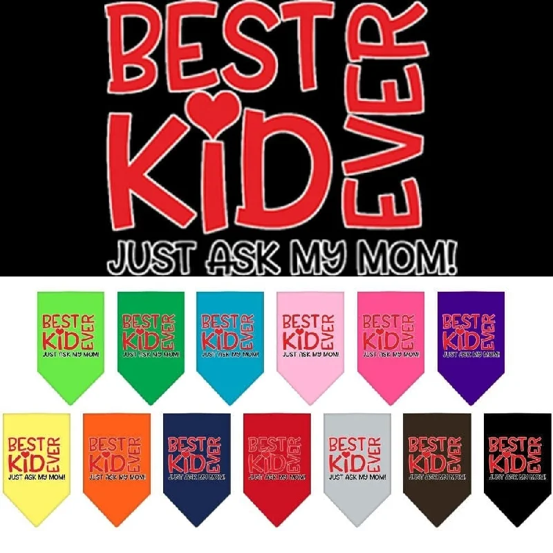 Pet and Dog Screen Printed Bandana "Best Kid Ever, Just Ask My Mom"